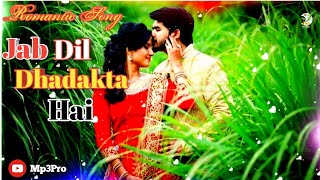 Jab Dil Dhadakta Hai Lyrics(Full Song) | Kumar Sanu & Alka Yagnik | Hindi Romantic Song | Mp3Pro