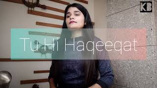 Tu Hi Haqeeqat /Tum Mile /Kajal Bangre /Cover song