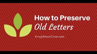 How to Preserve Old Letters - Tips from Denise Levenick, the Family Curator