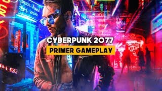 CYBERPUNK 2077: PRIMER GAMEPLAY