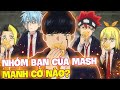 HỘI BẠN THÂN CỦA MASH BÁ ĐẠO CỠ NÀO TRONG MASHLE: MUSHLE AND MAGIC