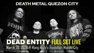 [4K HDR] DEAD ENTITY | FULL SET LIVE @ Mang Rudy's TTuna Grill and Papaitan, Makati City