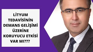 Lityum Tedavisinin Demans (Bunama) Üzerine Koruyucu Etkisi Var mı? #Lityum #Demans #Bunama