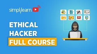 Ethical Hacker Full Course | Ethical Hacker Course For Beginners | Ethical Hacking | Simplilearn