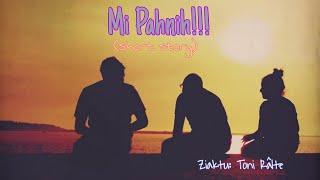 Mi Pahnih!!! | Short story | Ziaktu : Toni Da Râlte Ahmangaih-i