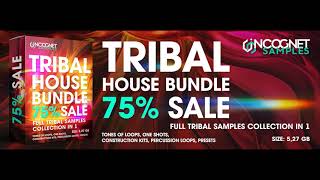 TRIBAL HOUSE BUNDLE [FULL TRIBAL HOUSE SAMPLES COLLECTION WITH 75% DISCOUNT]