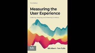 Bill Albert - Measuring the User Experience