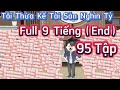 Full Siêu Dài ( 1 - 95 ) | Tôi Thừa Kế Tài Sản Nghìn Tỷ | Gấu Kể Chuyện