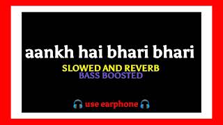 Aankh Hai Bhari Bhari [Slowed+Reverb] - kumar Sanu | EnD LoFi