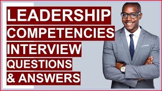 LEADERSHIP COMPETENCIES Interview Questions And Answers!