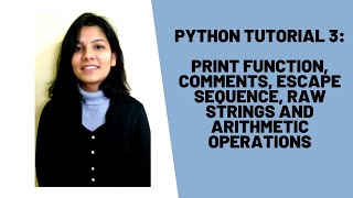 Python Tutorial 3: Print function, Comments, Escape Sequence, Raw Strings and Arithmetic Operations