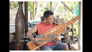 Cara/Proses Membuat Sape' / Sapek (How to Make Sape') Alat Musik Tradisional Suku Dayak (Part 2)