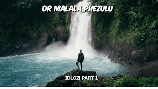 OKMELE UKWAZI NGEDLOZI Part 1!!|| DR MALALA PHEZULU