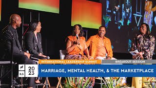 Breakout Session x Marriage, Mental Health, & the Marketplace at ILS 2023