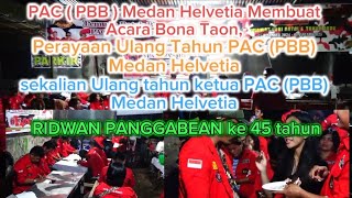 PAC ( PBB ) Medan Helvetia Membuat Acara Bona Taon, Perayaan Ulang Tahun PAC (PBB) Medan Helvetia...