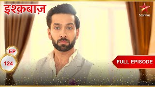 Shivaay ने मांगी माफी! | Full Episode:124 | Ishqbaaz