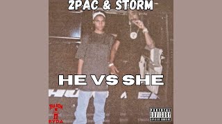 2Pac \u0026 Storm - He Vs She (Unreleased) [HQ]