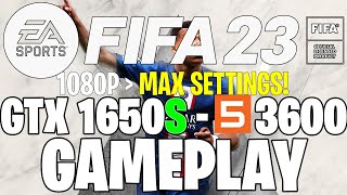 FIFA 23 (1080P/MAX SETTINGS) | GTX 1650S 4GB - Ryzen 5 3600 |