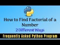 Frequently Asked Python Program 3: How To Find Factorial of A Number