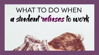 What to do when a student constantly refuses to work