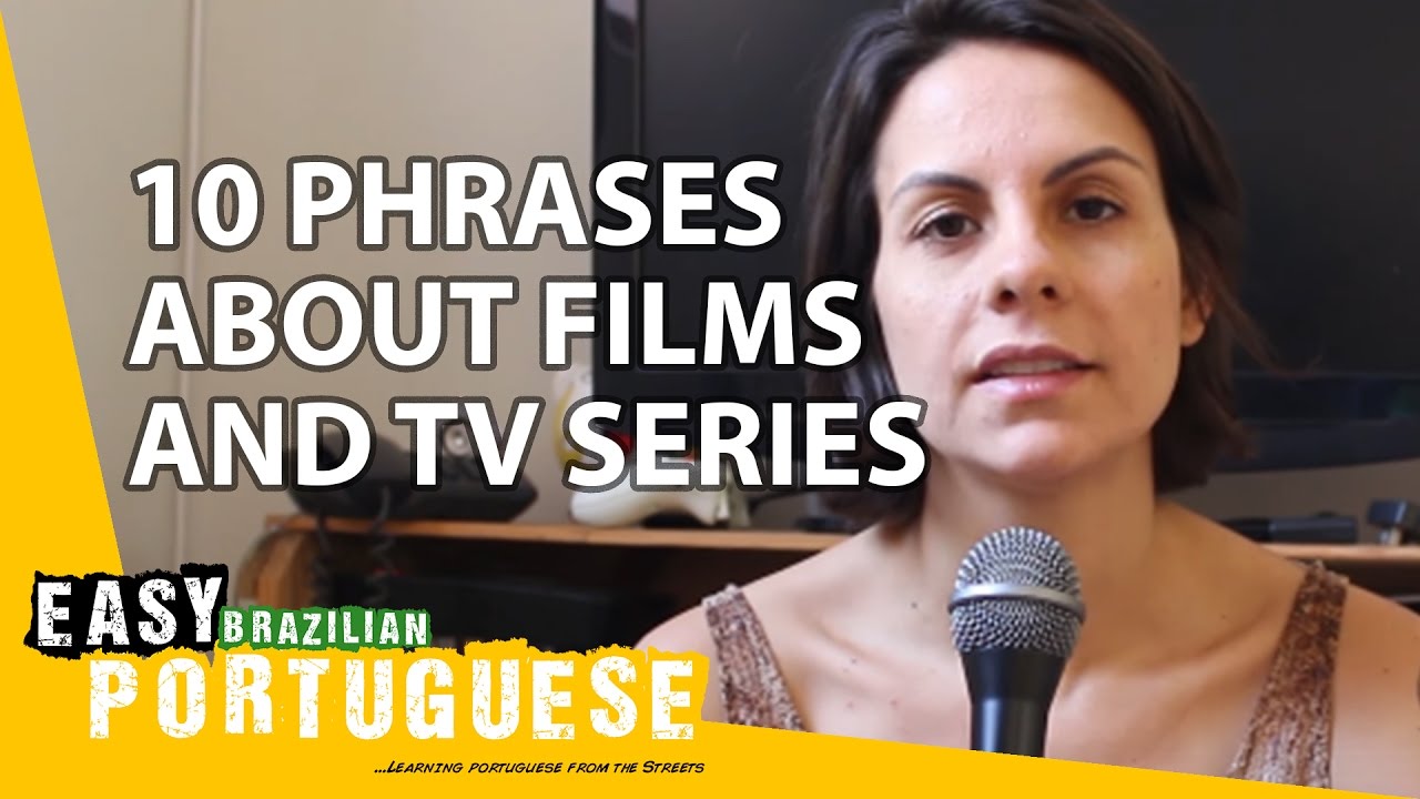 10 Phrases About Films And TV Series - Easy Brazilian Portuguese Basic ...