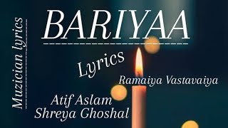 Bariyaa (lyrics) song | Priya Saraiyan | Atif Aslam, Shreya Ghoshal | Ramaiyan Vastavaiya