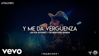 (LETRA) Y Me Da Vergüenza - Julión Álvarez Y Su Norteño Banda [Official Lyric Video]