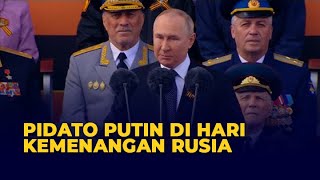 Pidato Lengkap Vladimir Putin di Perayaan Hari Kemenangan Rusia