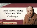 C  S  Lewis message 2024 -  Inner Peace Feeling Calm Amid Life's Challenges
