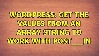 Wordpress: Get the values from an array string to work with post__in