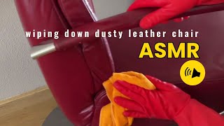 Repetitive wiping down leather recline chair ASMR, water, fabric wipes & rubber gloves sounds 💤😴