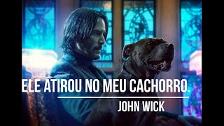 John Wick, ELE ATIROU NO MEU CACHORRO.