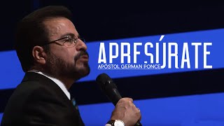 Apóstol German Ponce |  Apresúrate