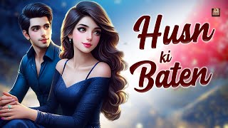 Husn ki Baten ||हुस्न की बातें Love Song || Latest Hindi songs 2025  ||