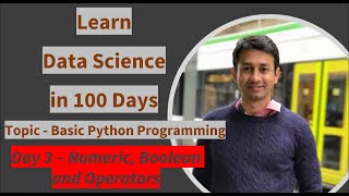 Day 3 - Python Basics - Numeric Data Type, Boolean and Operators