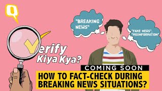 Coming Soon | Verify Kiya Kya: How To Fact-Check During Breaking News Situations? | The Quint