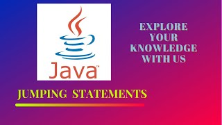 Jumping Statements in Java || Unconditional Statements in Java
