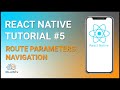 React Native Tutorial #5: Route Parameters Navigation