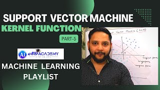 Support Vector Machine (SVM) – Kernel functions - Part 5 | Machine Learning | Data Science | AI