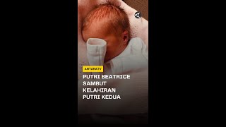 Putri Beatrice sambut kelahiran putri kedua