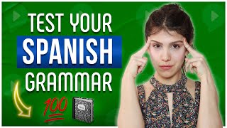 Spanish GRAMMAR TEST! How good is your Spanish?