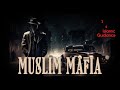 Muslim Mafia (powerful)