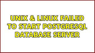Unix & Linux: Failed to start PostgreSQL database server