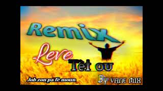 Leve tèt ou zòn pa fè moun (remix by DJ Vane Mixx)