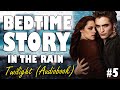 Twilight audiobook with rain sounds (Part 5) | Relaxing ASMR Bedtime Story (British Male Voice)