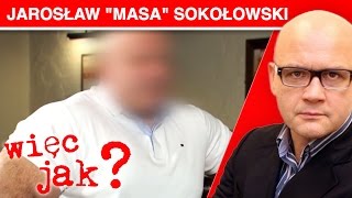 WIĘC JAK? Jarosław MASA Sokołowski część 1