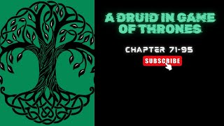 (Chapter 71-95) A Druid In Game Of Thrones