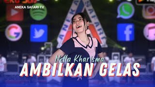 Nella Kharisma - Ambilkan Gelas (Official Music Video)