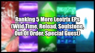 Ranking 5 More Leotrix EPs