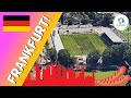 The Stadiums of Frankfurt!